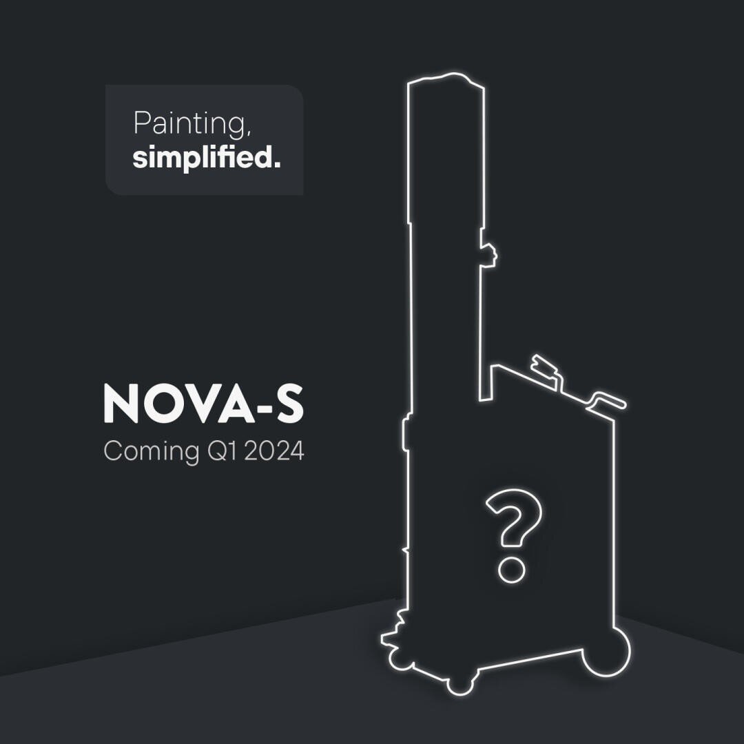 A dark promotional graphic shows the silhouette of a wheeled machine with a question mark, labeled “NOVA-S Coming Q1 2024.” The slogan above reads “Painting, simplified.”.