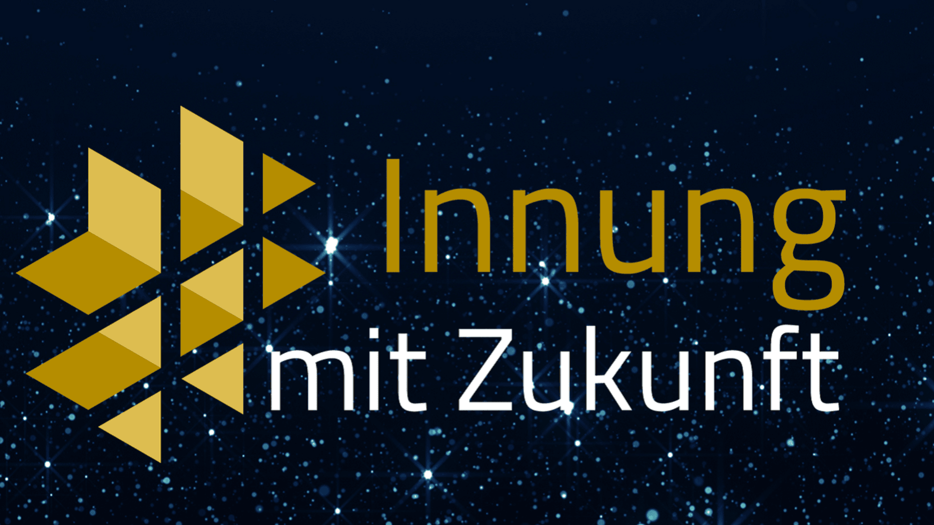 Goldene geometrische Formen und der Text „Innung mit Zukunft“ in Gold und Weiß auf dunkelblauem Hintergrund mit sternförmigen Lichtpunkten.