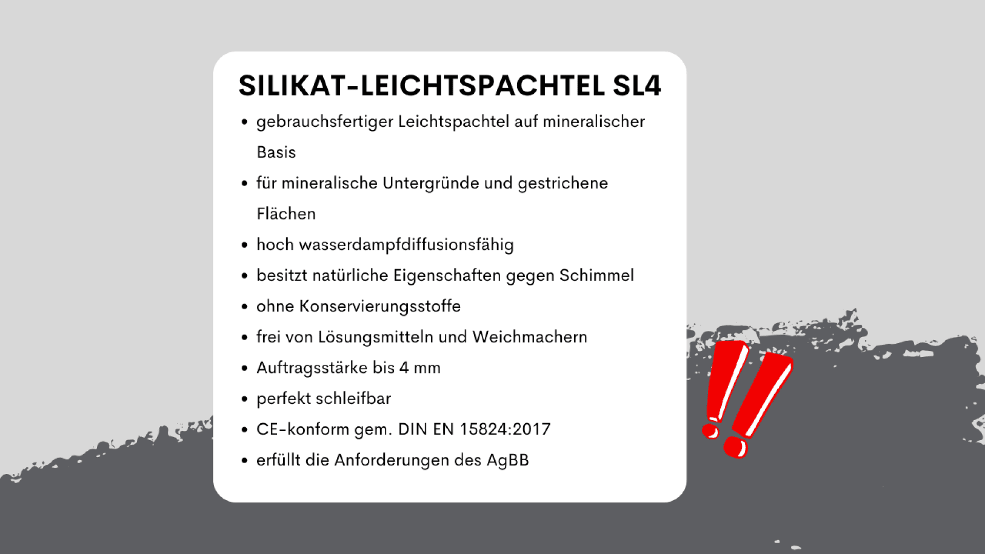 Im Produktinformationsblatt zum SILIKAT-LEICHTSPACHTEL SL4 sind Eigenschaften wie mineralische Basis, Eignung für mineralische Untergründe, Wasserdampfdiffusion, Schimmelresistenz, Konservierungsmittelfreiheit und CE-Konformität aufgeführt. Rote Ausrufezeichen stehen unten rechts.